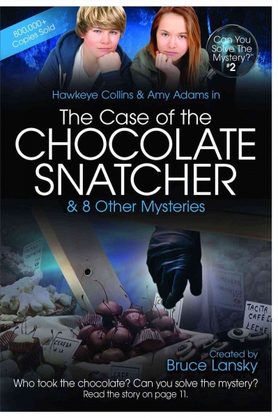 Hawkeye Collins & Amy Adams in the case of the chocolate snatcher and other mysteries / by M. Masters.