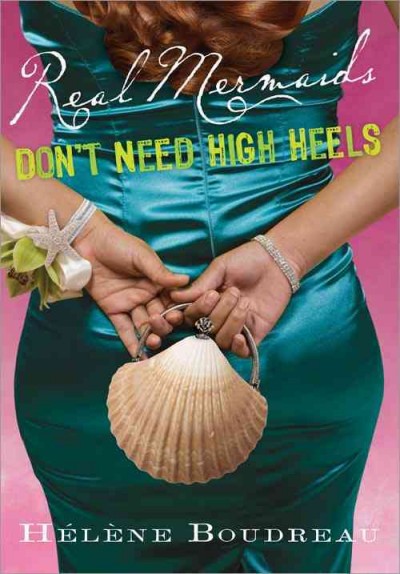 Real mermaids don't need high heels / Hélène Boudreau.