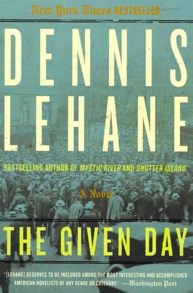 The given day : [a novel] / Dennis Lehane.