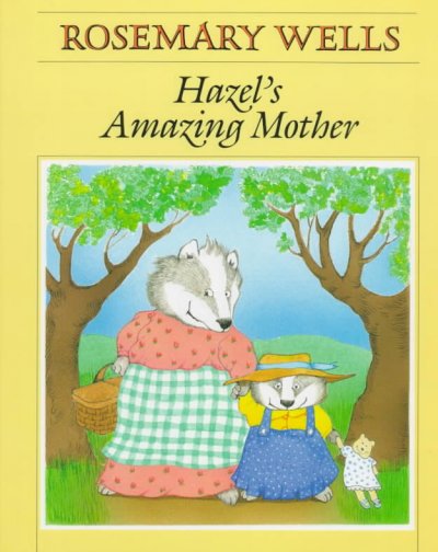 Hazel's amazing mother / Rosemary Wells.