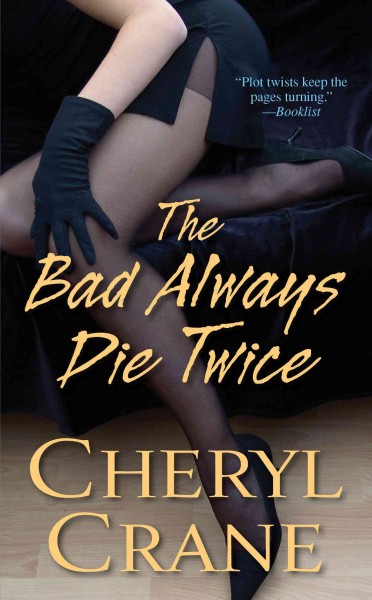 The bad always die twice / Cheryl Crane.