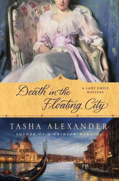 Death in the floating city / Tasha Alexander.