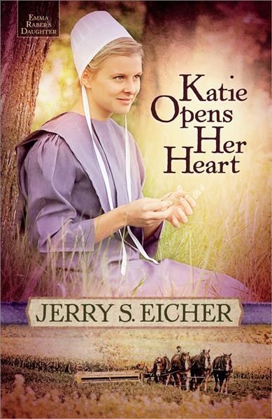 Katie opens her heart / Jerry S. Eicher.
