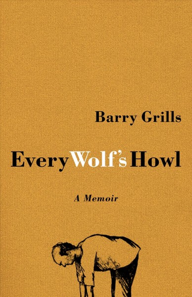 Every wolf's howl / Barry Grills.