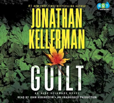 Guilt  [sound recording] : an Alex Delaware novel / Jonathan Kellerman.