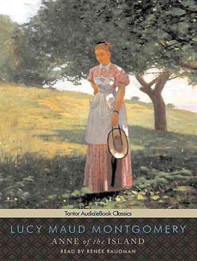 Anne of the island [sound recording] / Lucy Maud Montgomery.