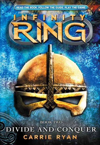 Infinity Ring. Book two, Divide and conquer / Carrie Ryan.