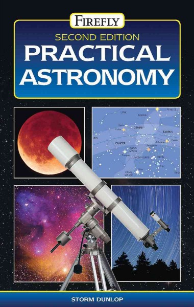 Practical astronomy / Storm Dunlop.