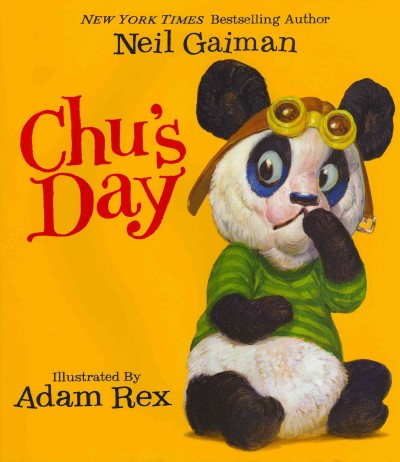 Chu's day / Neil Gaiman ; illustrated by Adam Rex.