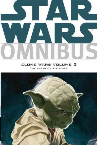 Star wars omnibus. Clone wars. Volume 2, The enemy on all sides / [script by John Ostrander ... [et al.]].