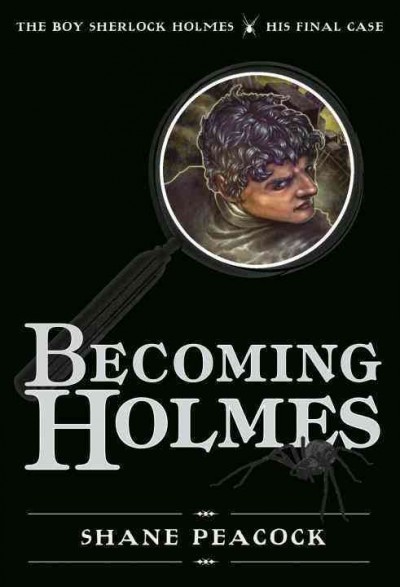 Becoming Holmes / Shane Peacock.