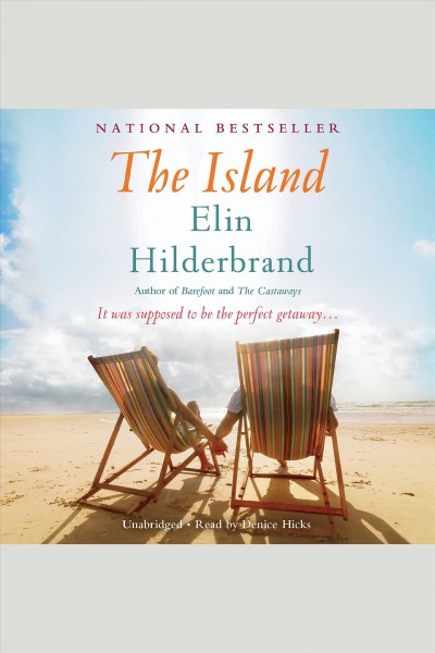 The island [electronic resource] : a novel / Elin Hilderbrand.