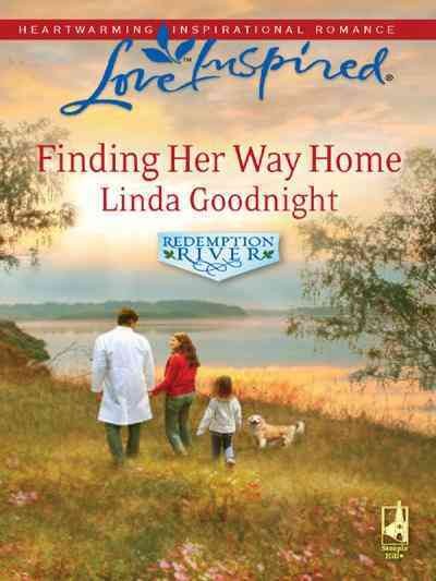 Finding her way home [electronic resource] / Linda Goodnight.
