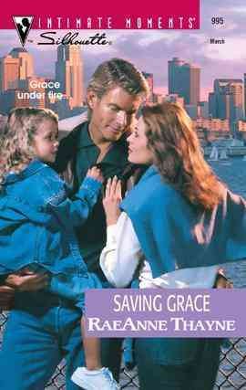 Saving Grace [electronic resource] / Raeanne Thayne.