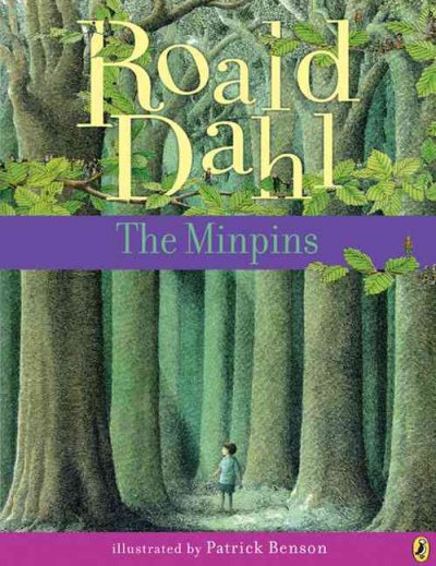The Minpins / Roald Dahl ; illustrated by Patrick Benson.