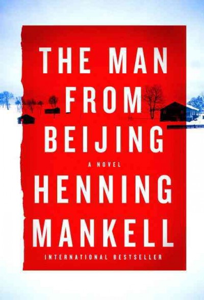 The man from Beijing [electronic resource] / Henning Mankell ; translated from the Swedish by Laurie Thompson.