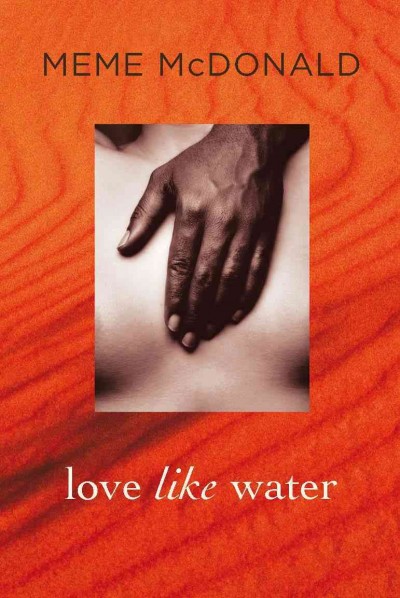 Love like water [electronic resource] / Meme McDonald.