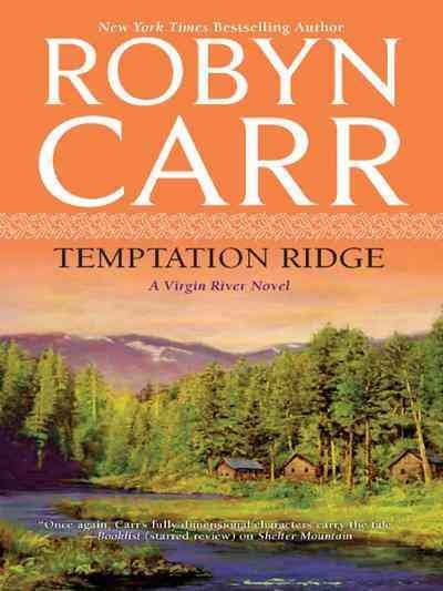 Temptation Ridge [electronic resource] / Robyn Carr.