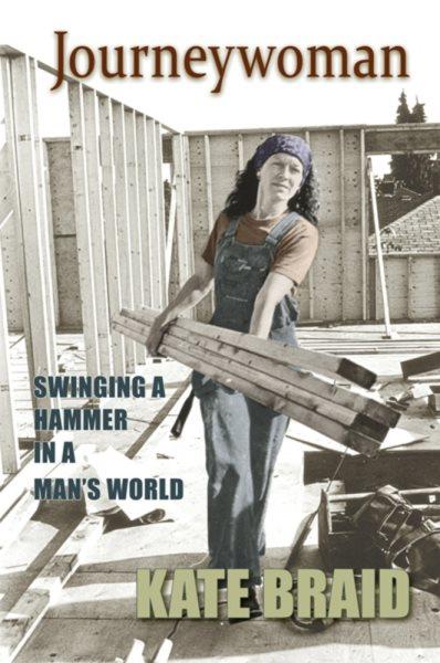 Journeywoman : swinging a hammer in a man's world.