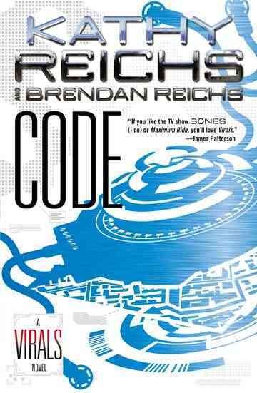 Virals.  Bk 3  : Code / Kathy Reichs and Brendan Reichs.