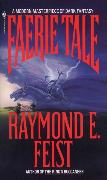 Faerie tale [electronic resource] / Raymond E. Feist.