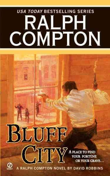 Bluff City [electronic resource] : a Ralph Compton novel / by David Robbins.