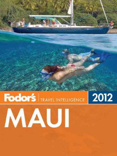 Fodor's 2012 Maui [electronic resource] / [editors, Linda Cabasin, Erica Duecy, Carolyn Galgano].