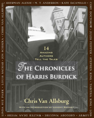 The chronicles of Harris Burdick [electronic resource] : 14 amazing authors tell the tales / [illustrations by] Chris Van Allsburg ; with an introduction by Lemony Snicket.