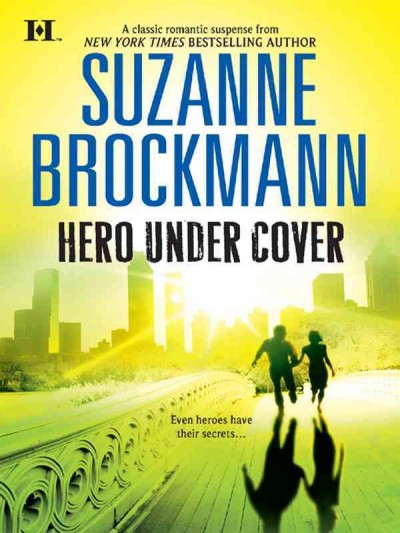 Hero under cover [electronic resource] / Suzanne Brockmann.