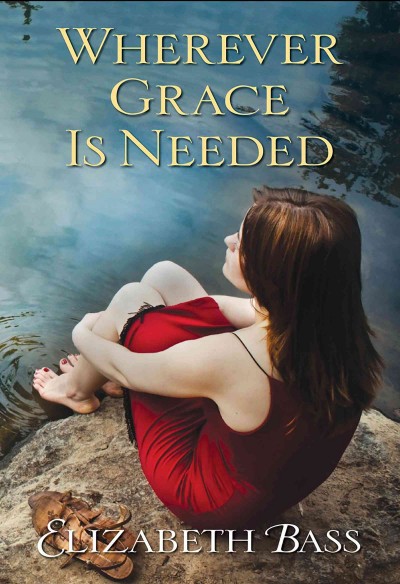 Wherever Grace is needed [electronic resource] / Elizabeth Bass.