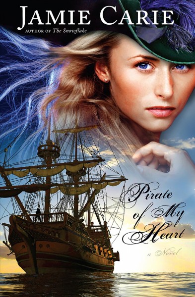 Pirate of my heart [electronic resource] : a novel / Jamie Carie.