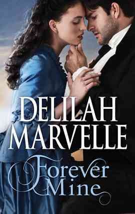 Forever Mine [electronic resource] / Delilah Marvelle.