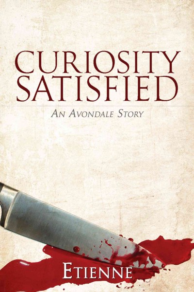 Curiosity satisfied [electronic resource] : an Avondale story / Etienne.