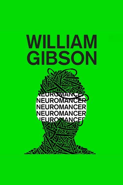 Neuromancer [electronic resource] / William Gibson.