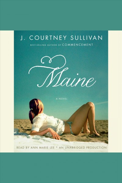 Maine [electronic resource] : [a novel] / J. Courtney Sullivan.