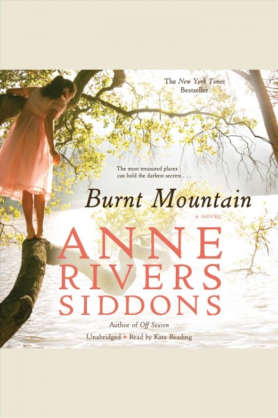 Burnt Mountain [electronic resource] : a novel / Anne Rivers Siddons.