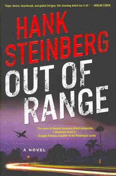 Out of range : a novel / Hank Steinberg.