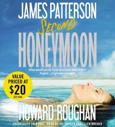 Second honeymoon  [sound recording] / James Patterson and Howard Roughan.