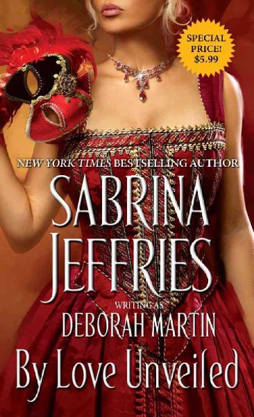By love unveiled / Sabrina Jeffries, writing as Deborah Martin.