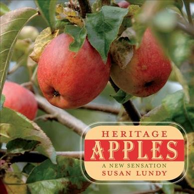 Heritage apples : a new sensation / Susan Lundy.