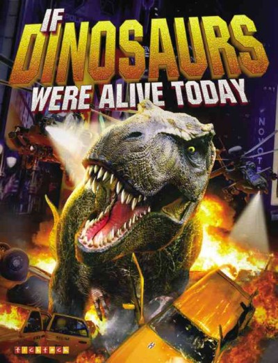 If dinosaurs were alive today / authors, Dougal Dixon & Dan Green ; consultant, Professor Mike Benton, University of Bristol.