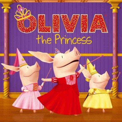Olivia the princess / adapted by Natalie Shaw ; illustrated by Shane L. Johnson.