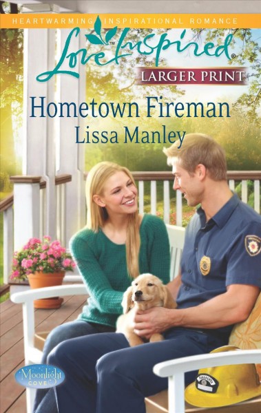 Hometown fireman / Lissa Manley.