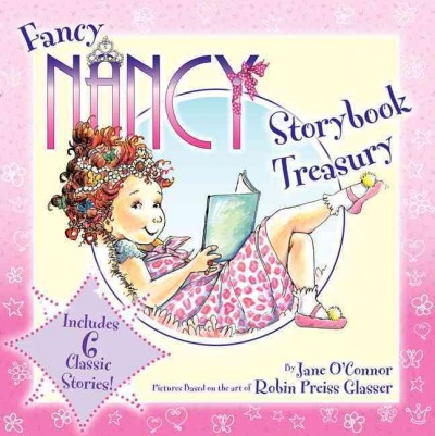 Fancy Nancy : storybook treasury / by Jane O'Connor ; pictures based on the art of Robin Preiss Glasser.