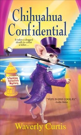 Chihuahua confidential / Waverly Curtis.