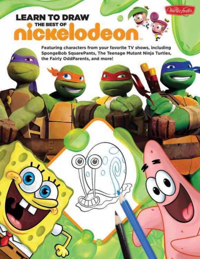 Learn to draw the best of Nickelodeon / with illustrations by Steve Crespo, Shane L. Johnson, Heather Martinez, Warner McGee, Niño Navarra, and Gregg Schigiel.