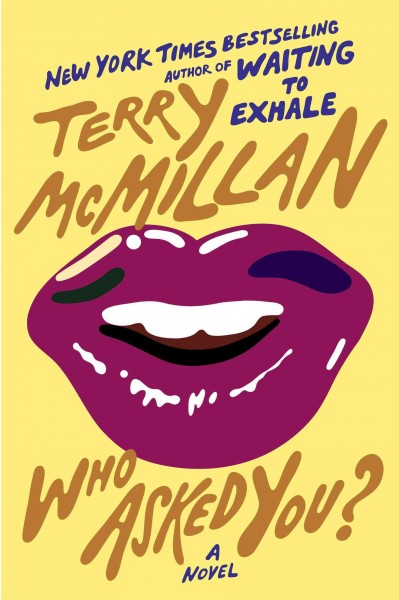 Who asked you? / Terry McMillan.