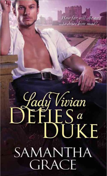 Lady Vivian defies a duke / Samantha Grace.