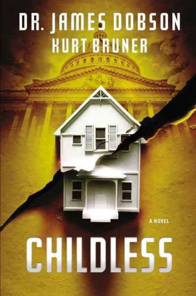 Childless : a novel / Dr. James Dobson and Kurt Bruner.