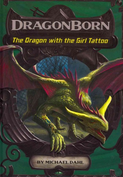 The dragon with the girl tattoo / by Michael Dahl ; illustrated by Luigi Aime.